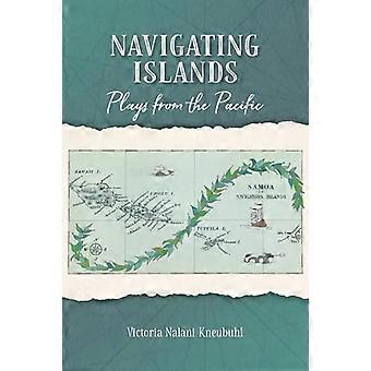 Navigating Islands Plays from the Pacific
