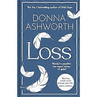 Loss The New Collection Words to weather the many waves of grief