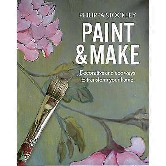 Paint & Make Decorative and eco ways to transform your home