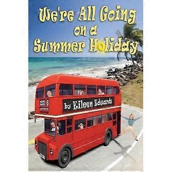 We're All Going On A Summer Holiday - Eileen Edwards