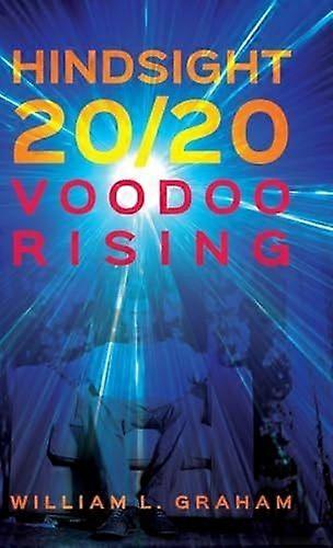 Hindsight 2020 voodoo rising