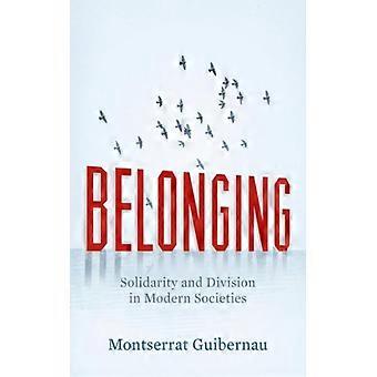 Belonging Solidarity And Division In Modern Societies - Montserrat Guibernau - Paperback - English Book - History