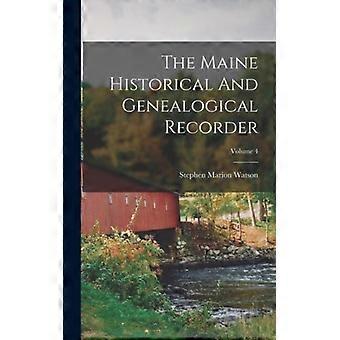 The Maine Historical And Genealogical Recorder Volume 4 - Stephen Marion Watson - Hardcover - English Book - History