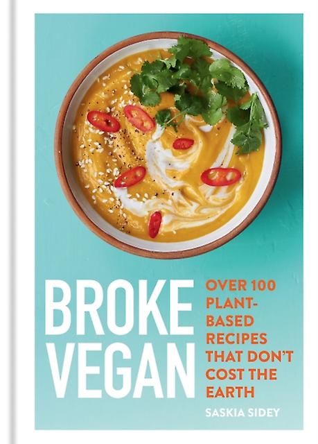 Broke Vegan by Saskia Sidey Hardback Book