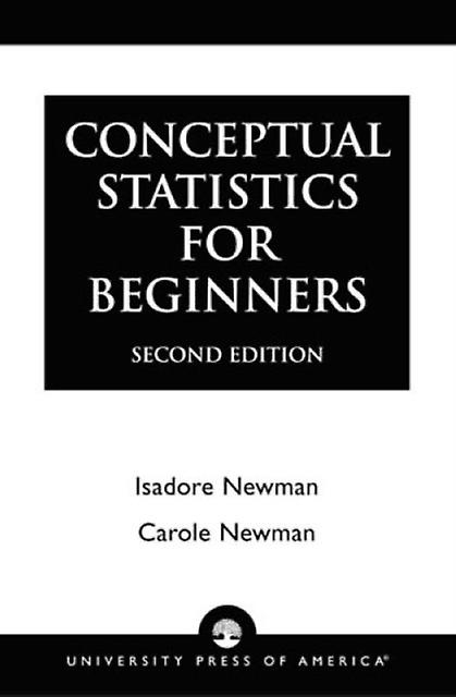 Conceptual Statistics For Beginners by Carole Newman Paperback Book