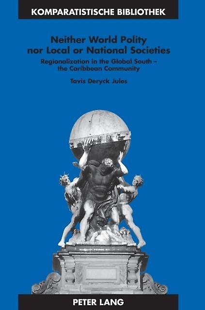 Neither World Polity Nor Local Or National Societies by Jules & Ed.D. & Tavis D. Hardback Book
