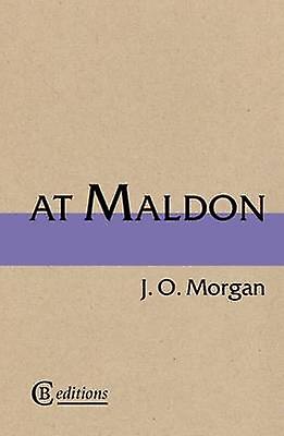 At Maldon - J. O. Morgan