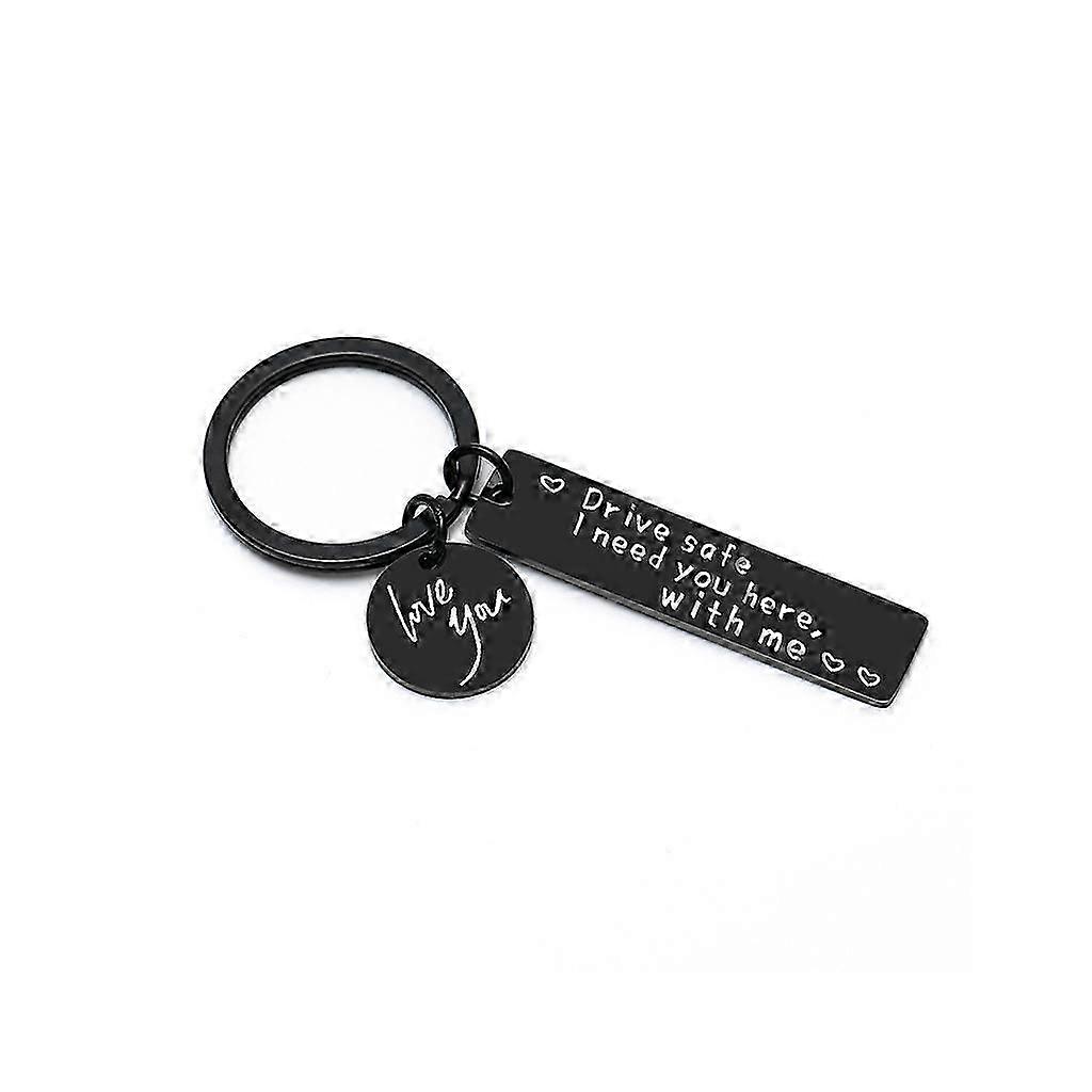 Drive Safe I Need You Here with Me Safe Driving Stainless Steel Keychain