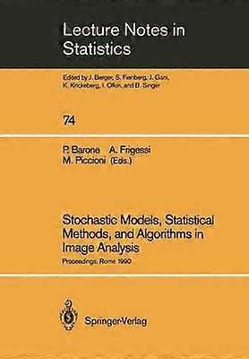 Stochastic Models Statistical Methods and Algorithms in Image Analysis