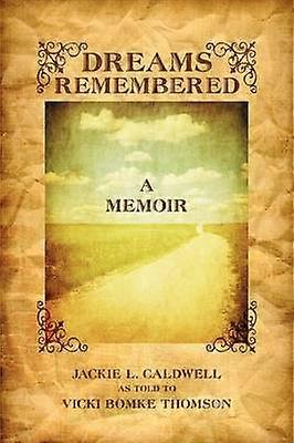 Dreams Remembered A Memoir