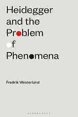 Heidegger and the Problem of Phenomena