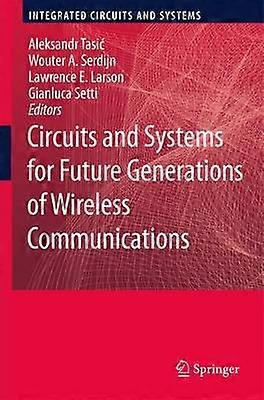 Circuits and Systems for Future Generations of Wireless Communications