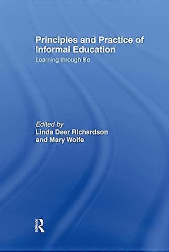 Principles and Practice of Informal Education: Learning Through Life