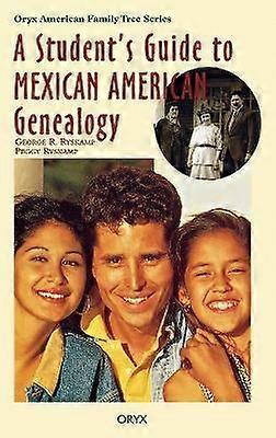 A Student's Guide to Mexican American Genealogy
