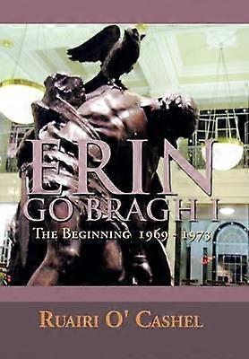 ERIN GO BRAGH I The Beginning 19691973
