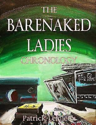 The Barenaked Ladies Chronology