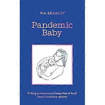 Pandemic Baby Becoming a Parent in Lockdown