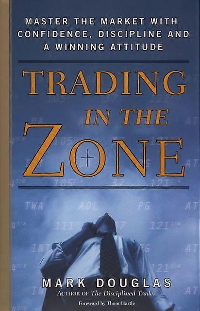 Trading In The Zone by Mark Douglas Hardback Book