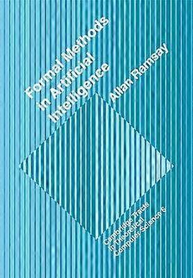 Formal Methods in Artificial Intelligence 6 Cambridge Tracts in Theoretical Computer Science Series Number 6