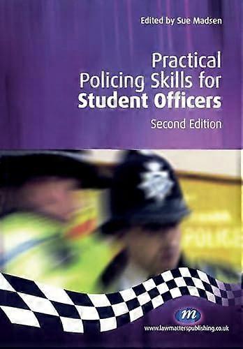 Practical Policing Skills For Student Officers by Sage Publications UK Paperback