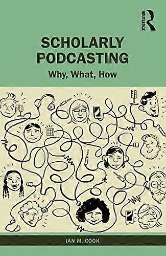 Scholarly Podcasting: Why, What, How?