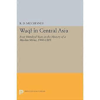 Waqf in Centraal-Azië: vierhonderd jaar in de geschiedenis van een moslim grafsteen, 1480-1889 (Princeton Legacy Library)
