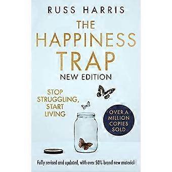 The Happiness Trap 2nd Edition: Stop Struggling, Start Living