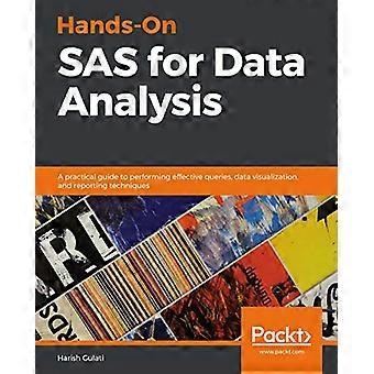 Praktisk SAS för dataanalys: En praktisk guide för att utföra effektiva frågor, datavisualisering och rapporteringstekniker