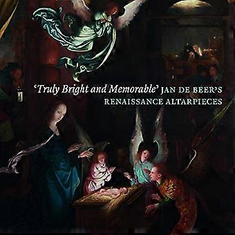 Vraiment lumineux et mémorable: Jan De Beer-apos;s Renaissance Retables