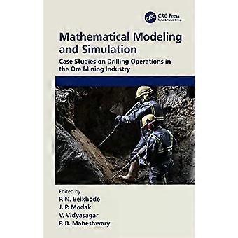 Mathematical Modeling And Simulation Case Studies On Drilling Operations In The - Taylor & Francis Ltd