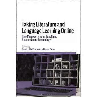 Taking Literature And Language Learning Online New Perspectives On Teaching R - Bloomsbury Publishing PLC
