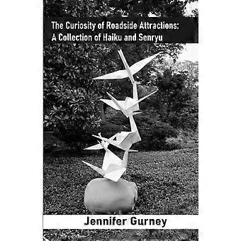 The Curiosity of Roadside Attractions: A Collection of Haiku and Senryu
