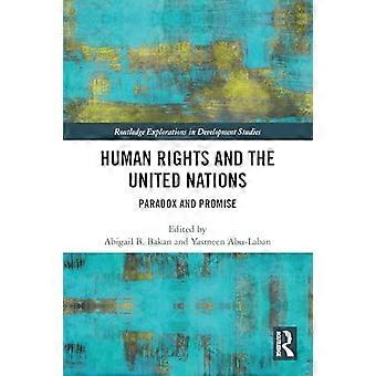 Human Rights and the United Nations Paradox and Promise