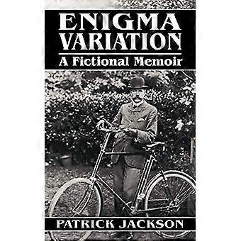 Enigma Variation A Fictional Memoir - Patrick Jackson