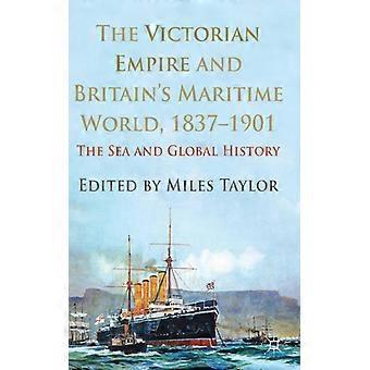 The Victorian Empire And Britain's Maritime World 1837-1901 The Sea And Globa - Springer Nature B.V - Hardcover - English Book - History