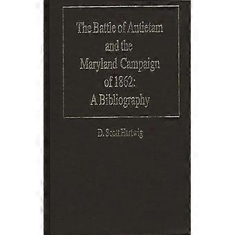 A Batalha de Antietam e a Campanha de Maryland de 1862: Uma Bibliografia - D. Scott Hartwig - Capa dura - Livro em inglês - História