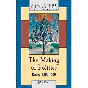 The Making Of Polities - John Watts - Paperback - English Book - History