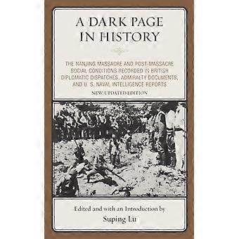 Dark Page In History The Nanjing Massacre And Post-massacre Social Conditions Re - Suping Lu - Hardcover - English Book - History