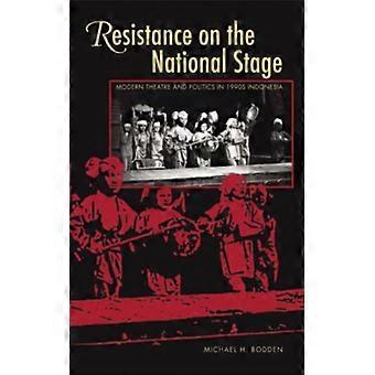 Resistance On The National Stage Theater And Politics In Late New Order Indonesi - Michael H. Bodden - Paperback - English Book - History