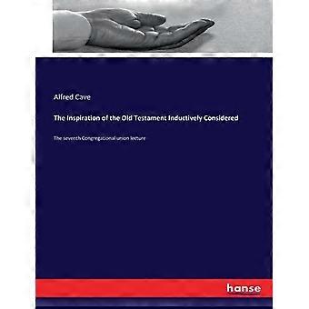 The Inspiration Of The Old Testament Inductively Consideredthe Seventh Congregat - Alfred Cave - Paperback - en Book