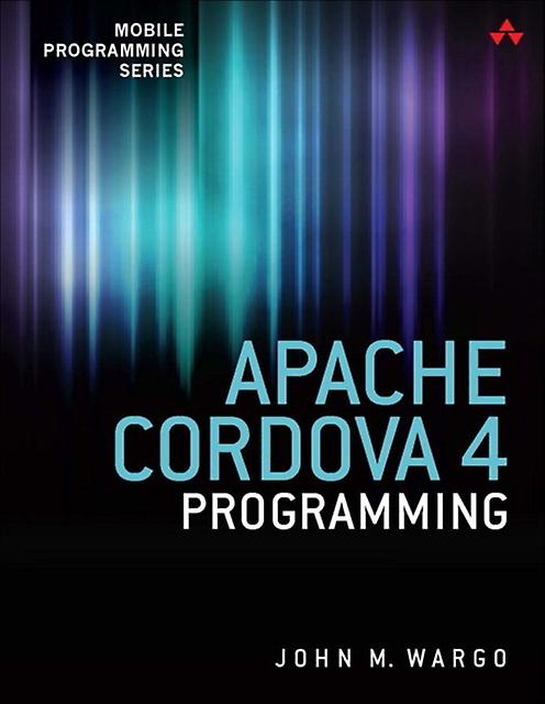 Apache Cordova 4 Programming by John Wargo Paperback Book