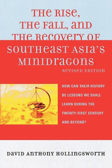 The Rise The Fall And The Recovery Of Southeast Asias Minidragons by David Hollingsworth Paperback Book