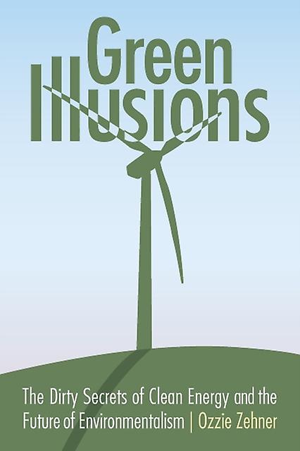 Green Illusions by Ozzie Zehner Paperback Book