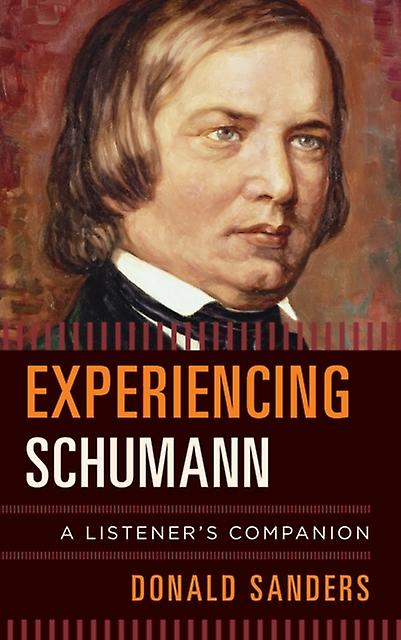Experiencing Schumann by Donald Sanders Paperback Book