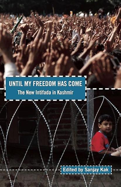 Until My Freedom Has Come by Sanjay Kak Paperback