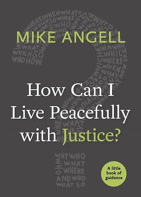 How Can I Live Peacefully With Justice by Mike Angell Paperback Book