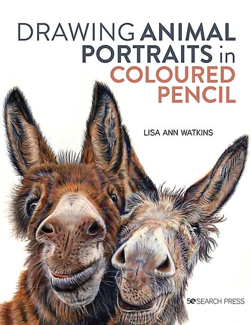 Drawing Animal Portraits In Coloured Pencil by Lisa Ann Watkins Paperback Book