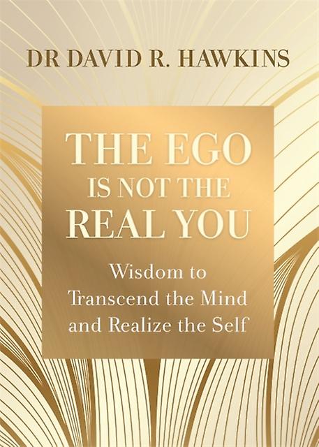 The Ego Is Not The Real You by David R. Hawkins Paperback