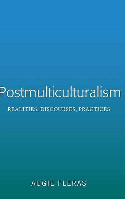 Postmulticulturalism by Augie Fleras Paperback Book