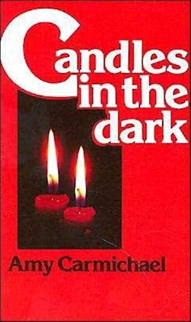 Candles In The Dark by AMY CARMICHAEL Paperback Book